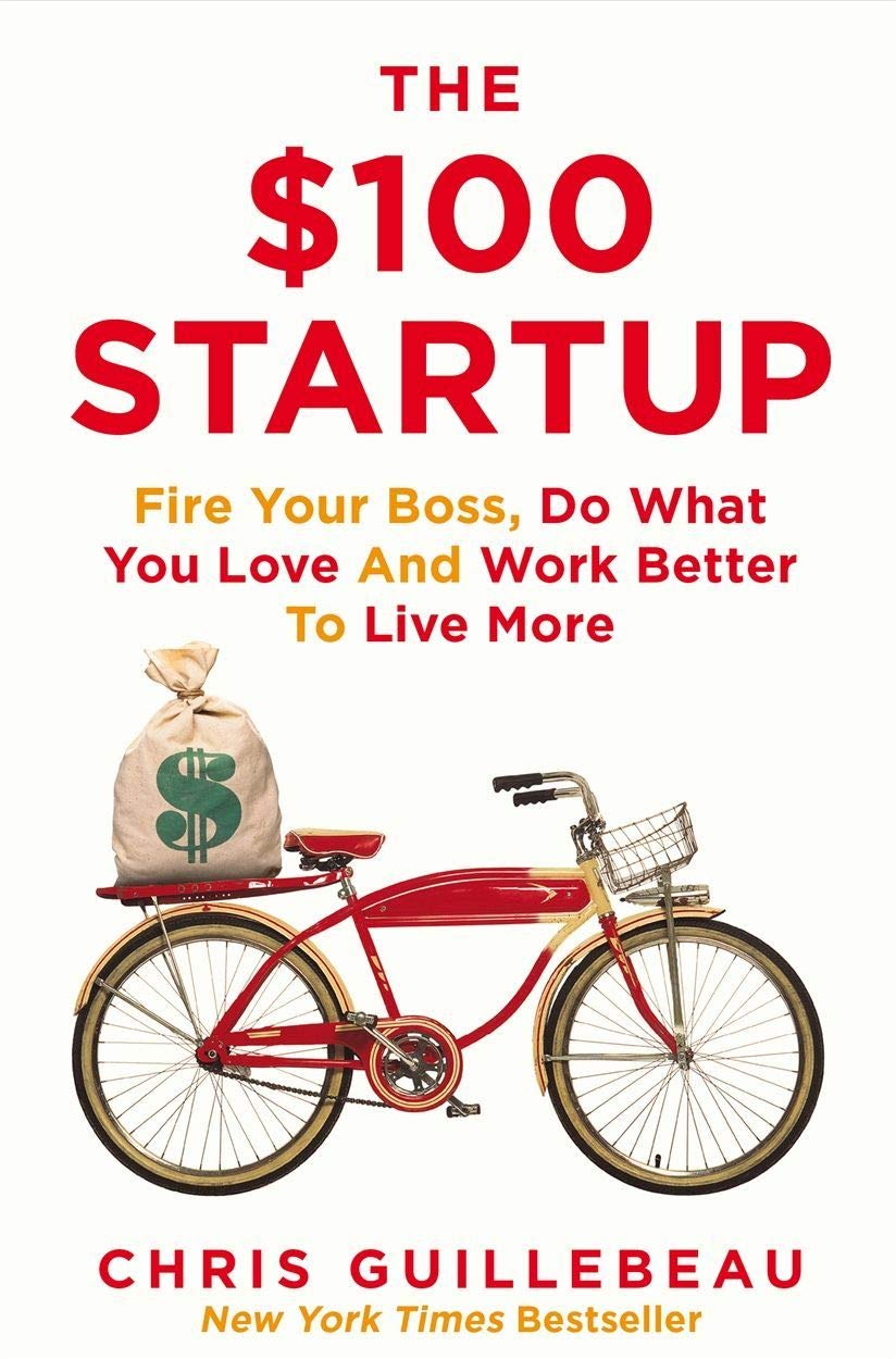 The $100 Startup Book: Fire Your Boss, Do What You Love, & Achieve Financial Freedom – A Motivational Guide to Entrepreneurship, Success & Life Design