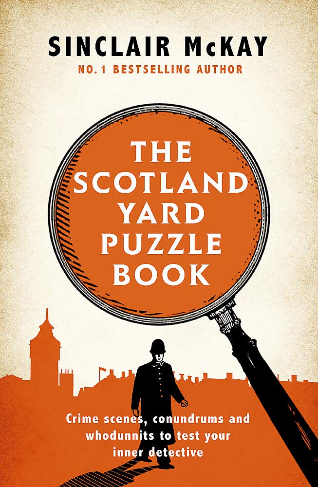 The Scotland Yard Puzzle Book: Crime Scenes, Conundrums & Whodunnits | Mystery Puzzles for Kids & Adults | Fun, Challenging, Entertaining Games