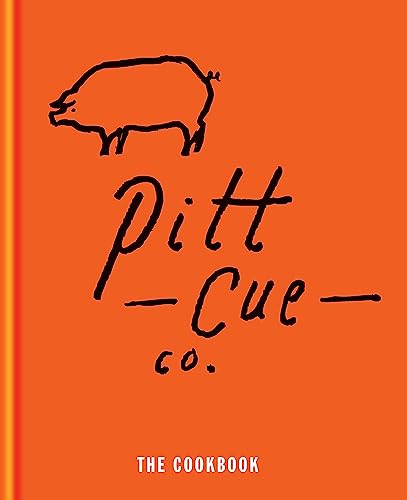 Pitt Cue Co. Cookbook| Barbecue Recipes & Slow Cooked Meat from the Acclaimed London Restaurant | Grilling, Smokehouse Flavors & Gourmet Cooking Guide