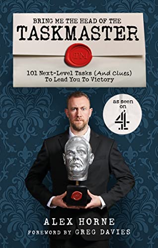 Bring Me The Head Of The Taskmaster: The Ultimate Task Book of 101 Fun Challenges, Clues & Puzzles for Adventure, Creativity & Discovery!