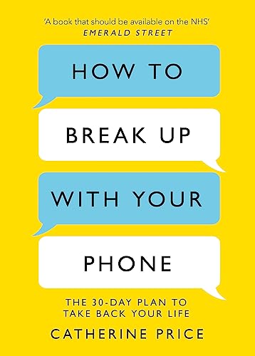 How to Break Up With Your Phone Book by Catherine Price: The 30-Day Plan to Take Back Your Life | Paperback