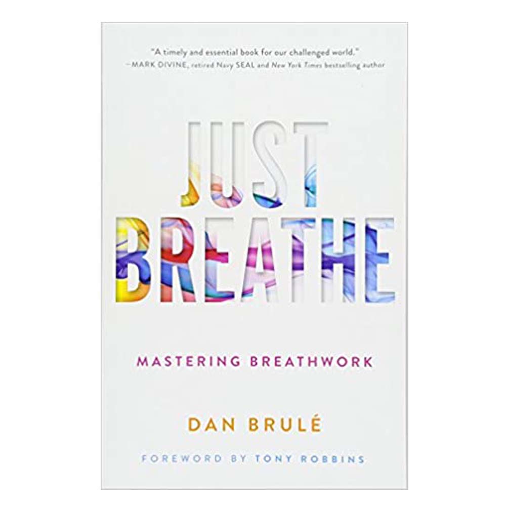 Just Breathe Mastering Breathwork Book by Dan Brule (Paperback)