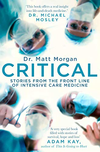 Critical Stories from the Front Line of Intensive Care Medicine Book by Dr. Matt Morgan | ICU Stories, Medical Insights, Healthcare Challenges & More