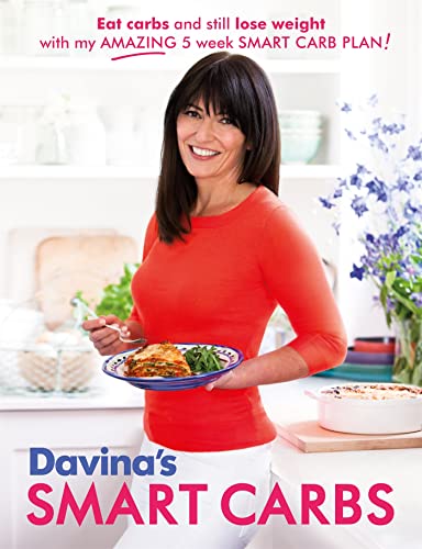 Davina's Smart Carbs Book: Eat Carbs & Still Lose Weight – Healthy Eating, Nutrition, Fitness & Wellness Cookbook by Davina McCall |Smart Diet Recipes