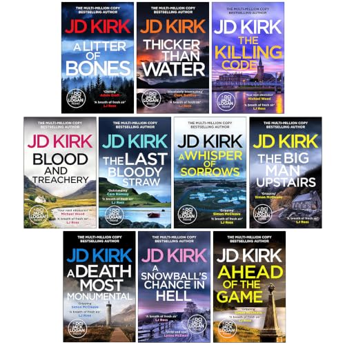 DCI Logan Crime Thrillers Series 1-10 Books Collection Set By JD Kirk (A Litter Of Bones, Thicker Than Water, The Killing Code, Blood And Treachery, The Last Bloody Straw, A Whisper of Sorrows and More)