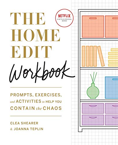 Netflix Series The Home Edit Workbook by Joanna Teplin & Clea Shearer: Home Organization, Decluttering, Storage Solutions & Chaos Containment