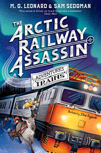 The Arctic Railway Assassin Book (Adventures on Trains, 6)