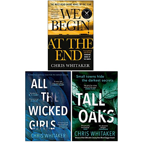 Chris Whitaker 3-Book Set – We Begin at the End, Tall Oaks, All The Wicked Girls |Thriller, Mystery, Drama Fiction Collection for Ages 12+