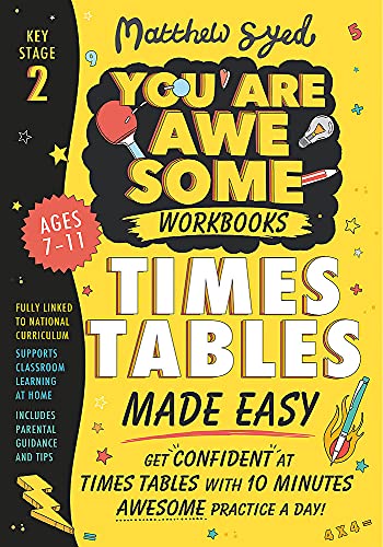 Times Tables Made Easy: Get confident at times tables with 10 minutes' awesome practice a day! (You Are Awesome) By Matthew Syed