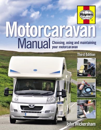 Motorcaravan Manual Book by John Wickersham: Travel, Camping & Road Trip Guide to Choosing, Using & Maintaining Your RV, Motorhome or Leisure Vehicle
