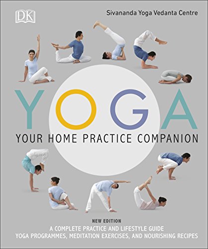 Yoga Your Home Practice Companion Book by Sivananda Yoga Vedanta Centre| Guide to Poses, Meditation,Mindfulness, Flexibility, Strength & Stress Relief
