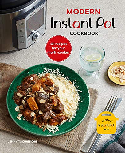 Modern Instant Pot Cookbook 101 recipes for your multi-cooker By Jenny Tschiesche