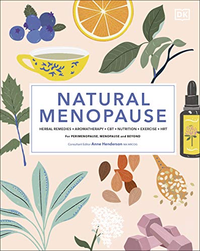 Natural Menopause Book: Herbal Remedies, Nutrition, Exercise & HRT for Perimenopause, Menopause & Beyond | Holistic Health & Wellness Guide