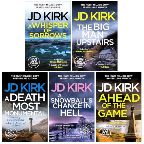 DCI Logan Crime Thrillers Series 6-10: 5 Books Collection Set By JD Kirk (A Whisper of Sorrows, The Big Man Upstairs, A Death Most Monumental, A Snowball's Chance in Hell and Ahead of the Game)