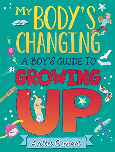 A Boy's Guide to Growing Up Book (My Body's Changing) by Anita Ganeri: A Puberty Guide for Kids | Body Changes, Health, Life Skills & More!