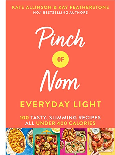 Pinch of Nom Everyday Light Book: 100 Tasty, Slimming Recipes All Under 400 Calories (Pinch of Nom, 2)