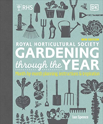 RHS Gardening Through the Year Book: Month-by-Month Planning, Expert Tips, and Seasonal Inspiration for Gardeners to Create a Beautiful Garden