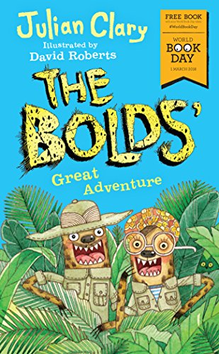 The Bolds' Great Adventure: World Book Day 2018 Julian Clary