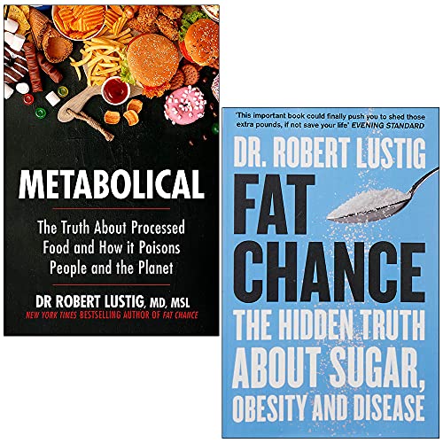 Metabolical & Fat Chance by Dr. Robert Lustig 2-Book Collection | Nutrition, Health, Obesity, Metabolism, Weight Loss, Healthy Eating & Wellness Guide
