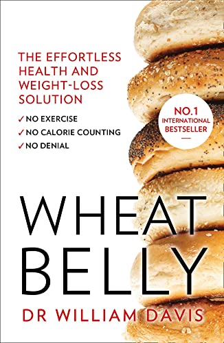 Wheat Belly Book: Effortless Health & Weight Loss Solution by Dr. William Davis | Gluten-Free Diet, Nutrition & Wellness for a Healthy Lifestyle