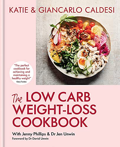 The Low Carb Weight-Loss Cookbook:A Complete Guide to Healthy Eating by Katie & Giancarlo Caldesi | Recipes, Nutrition,Diabetes Management & Meal Prep