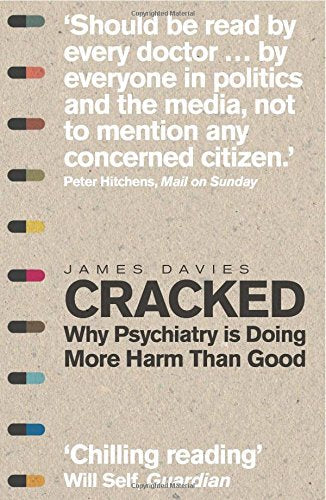 Cracked Book by James Davies – A Powerful Critique of Psychiatry | Mental Health, Diagnosis, Treatment Challenges, Stigma, Therapy & Reform