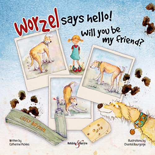 Worzel Says Hello Will You Be My Friend Heartwarming Childrens Book About Friendship Empathy and Dogs by Catherine Pickles Ages 3 to 7
