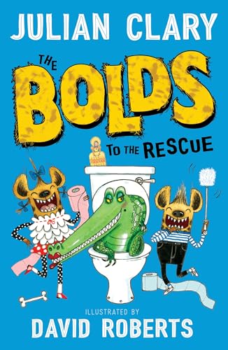 The Bolds to the Rescue Book by Julian Clary | Funny Animal Adventure Book for Kids Ages 7 to 10 | Laugh Out Loud Chapter Book for Children