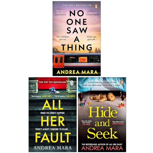 Andrea Mara 3-Book Collection Set– No One Saw a Thing, All Her Fault & Hide and Seek | Gripping Mystery, Suspense & Thriller Novels for Fiction Lovers