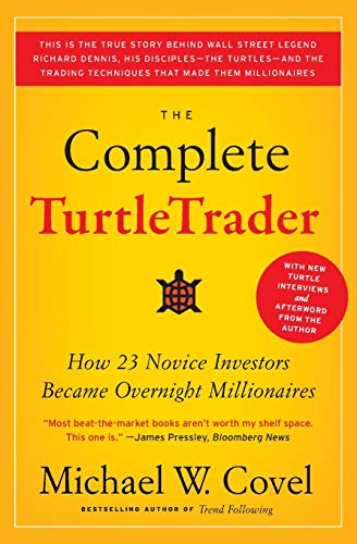 The Complete TurtleTrader: How 23 Novice Investors Became Millionaires Using Trend Following, Trading Psychology & Risk Management