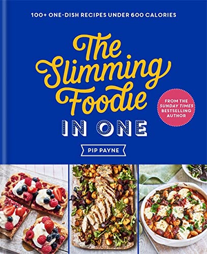 The Slimming Foodie in One: The No.1 Sunday Times Bestseller by Pip Payne | Healthy,Low-Calorie Recipes Book for Weight Loss,Easy Meals & Home Cooking