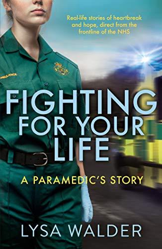 Fighting For Your Life: A paramedic's story Book