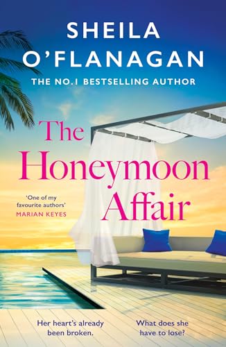The Honeymoon Affair: Don't miss the gripping and romantic new contemporary novel from No. 1 bestselling author Sheila O'Flanagan!