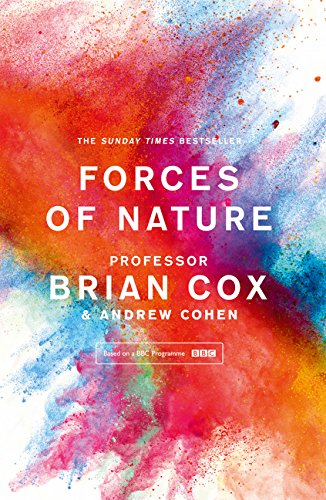 Forces of Nature By Professor Brian Cox & Anrew Cohan