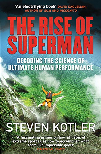 The Rise of Superman: Decoding the Science of Ultimate Human Performance Book