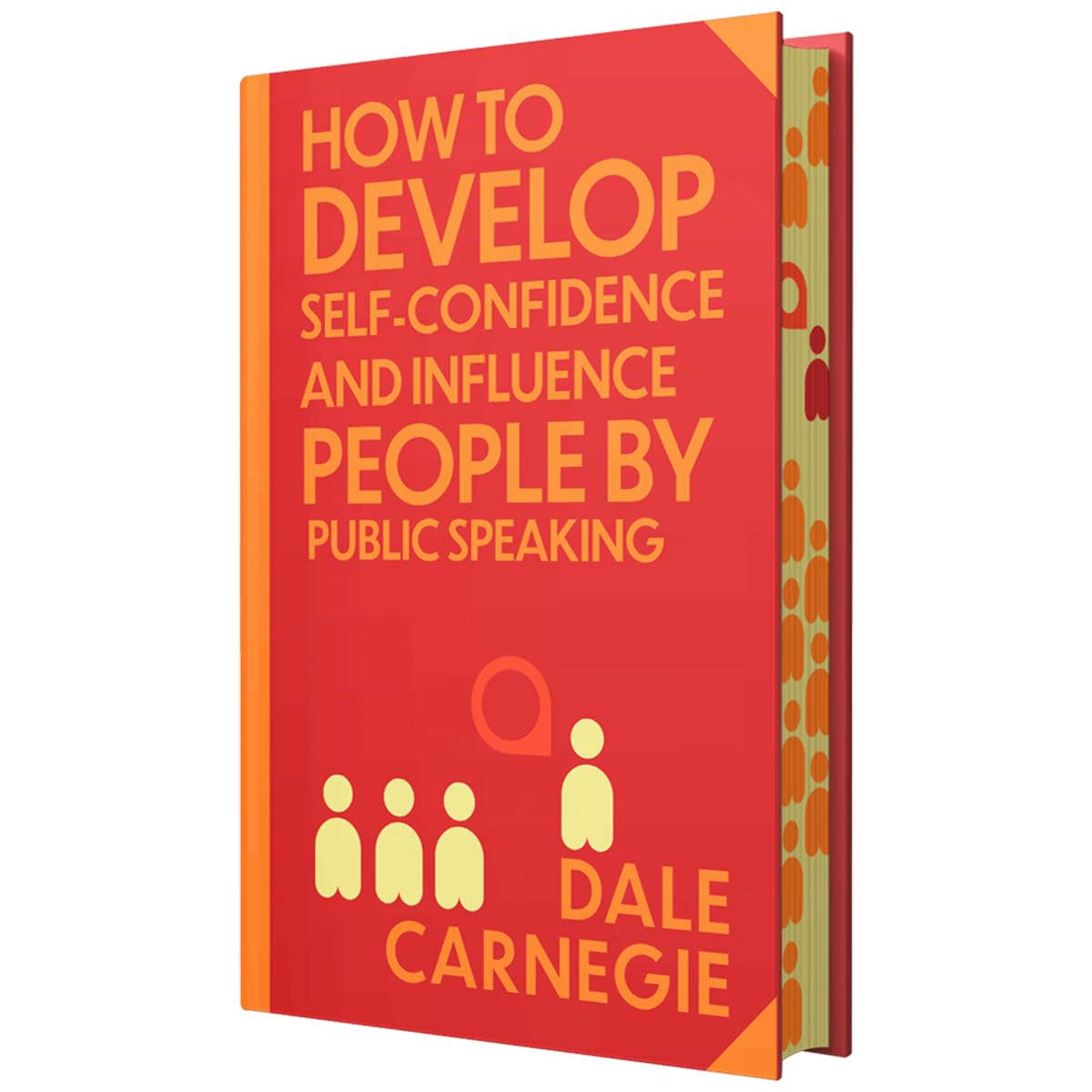 How To Develop Self-Confidence And Influence People By Public Speaking Book By Dale Carnegie | Classics Sprayed Edge Deluxe Hardcover Edition