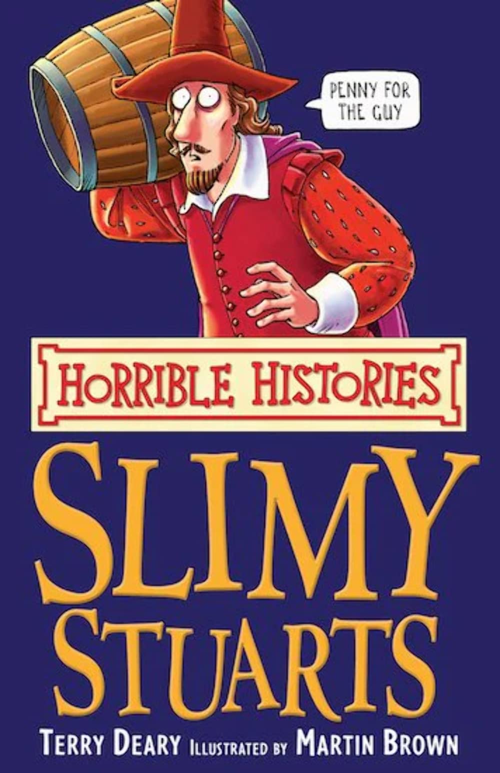 The Slimy Stuarts Horrible Histories Book Fun Facts Gruesome Tales and British History Learning for Kids Students and History Lovers