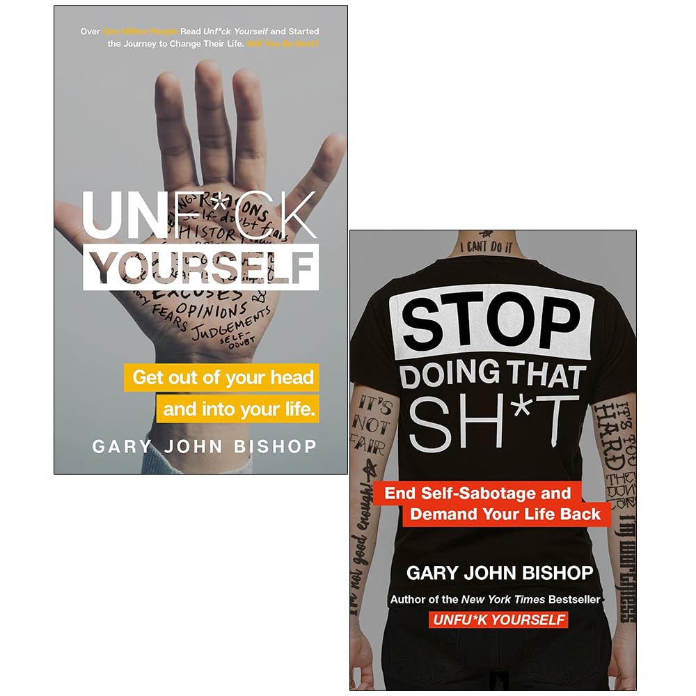 Unf*ck Yourself & Stop Doing That Sh*t Book Set by Gary John Bishop | Self-Help Books to End Self-Sabotage, Get Out of Your Head & Take Control