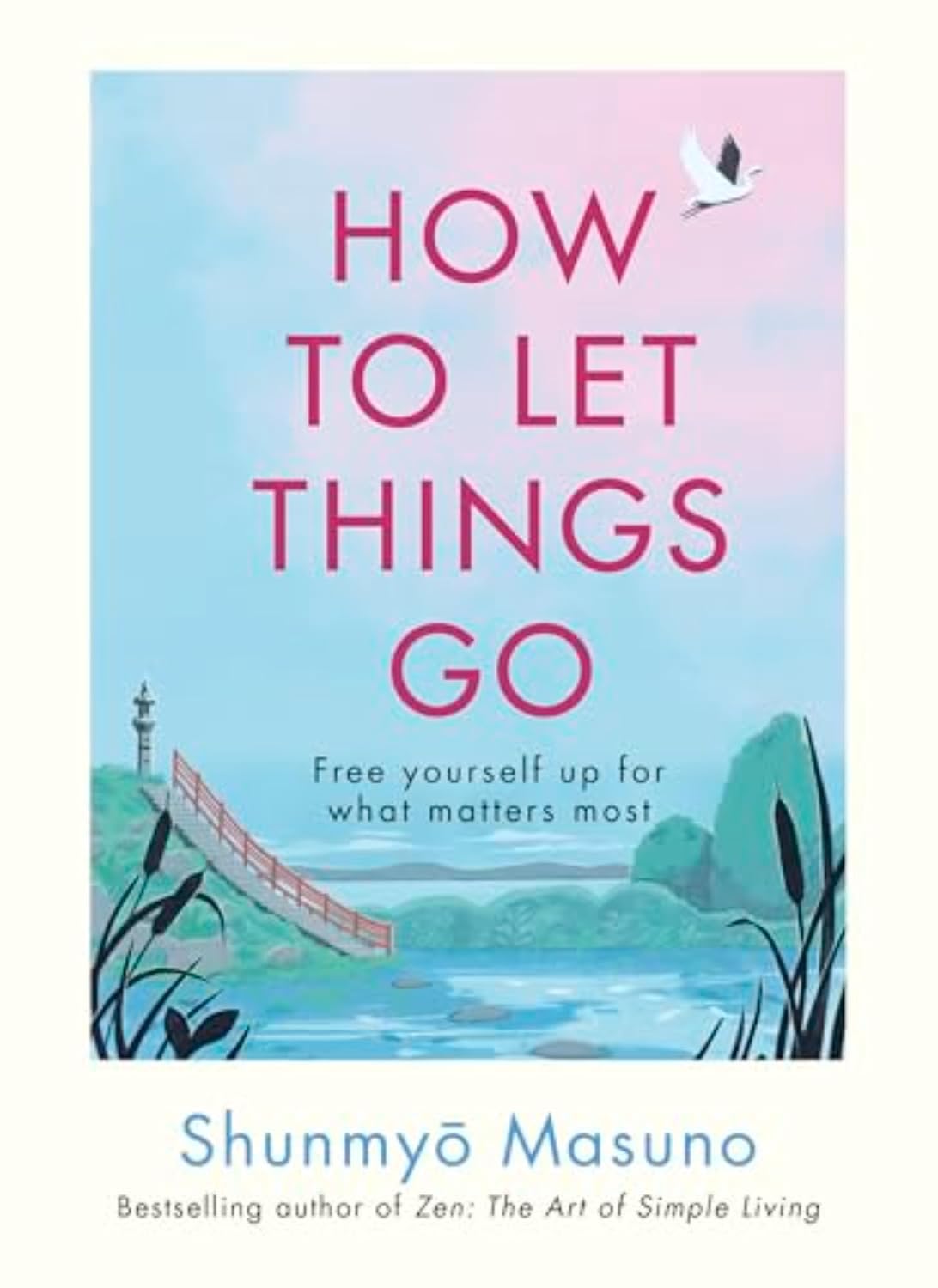 Shunmyo Masuno 3 Books Collection Set | Zen: The Art of Simple Living, Don't Worry & How to Let Things Go | Hardcover Edition