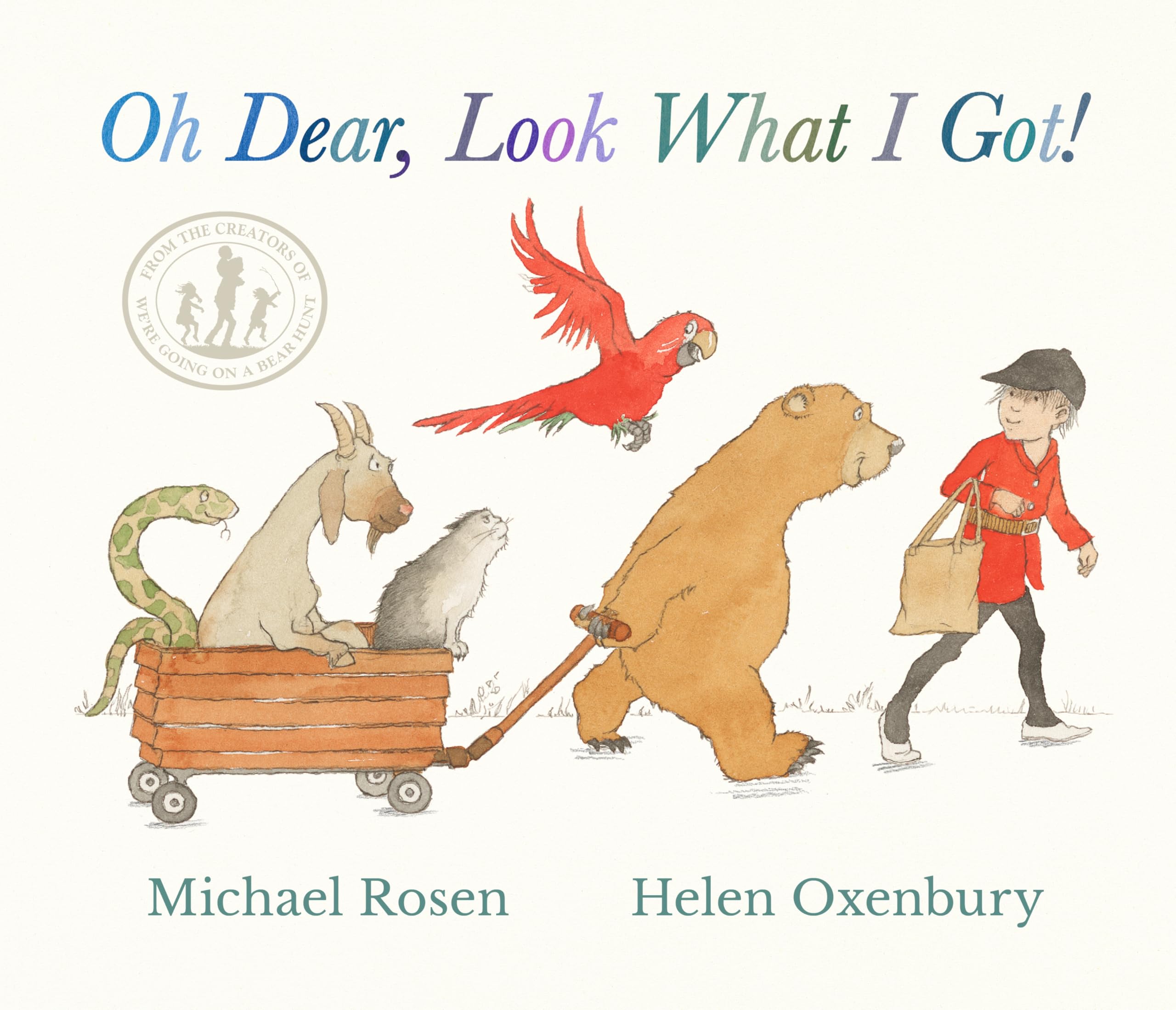 Oh Dear, Look What I Got! – Rhyming Picture Book by Michael Rosen & Helen Oxenbury