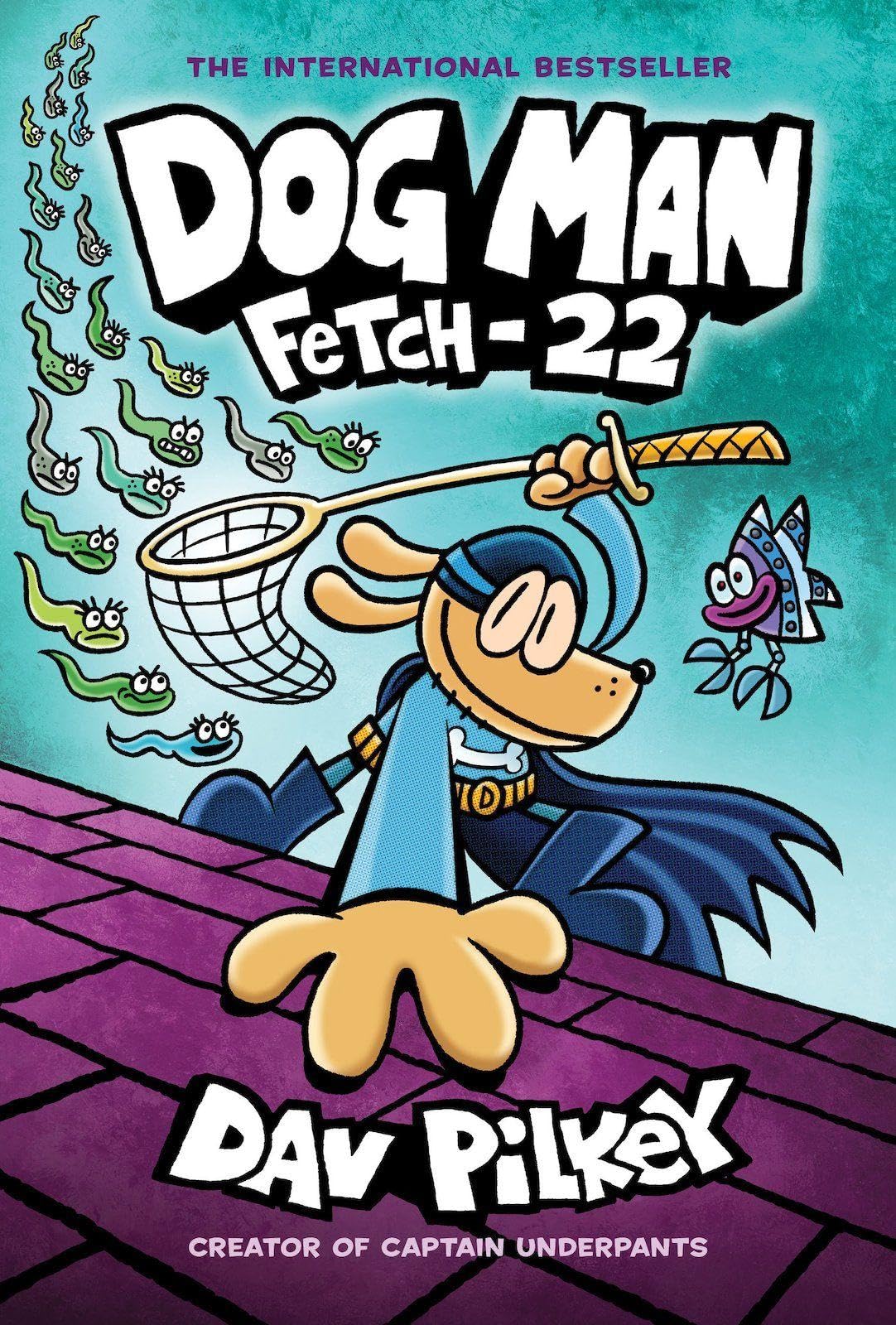 Fetch-22: From the Creator of Captain Underpants (Dog Man Book 8): Fetch-22 (PB)