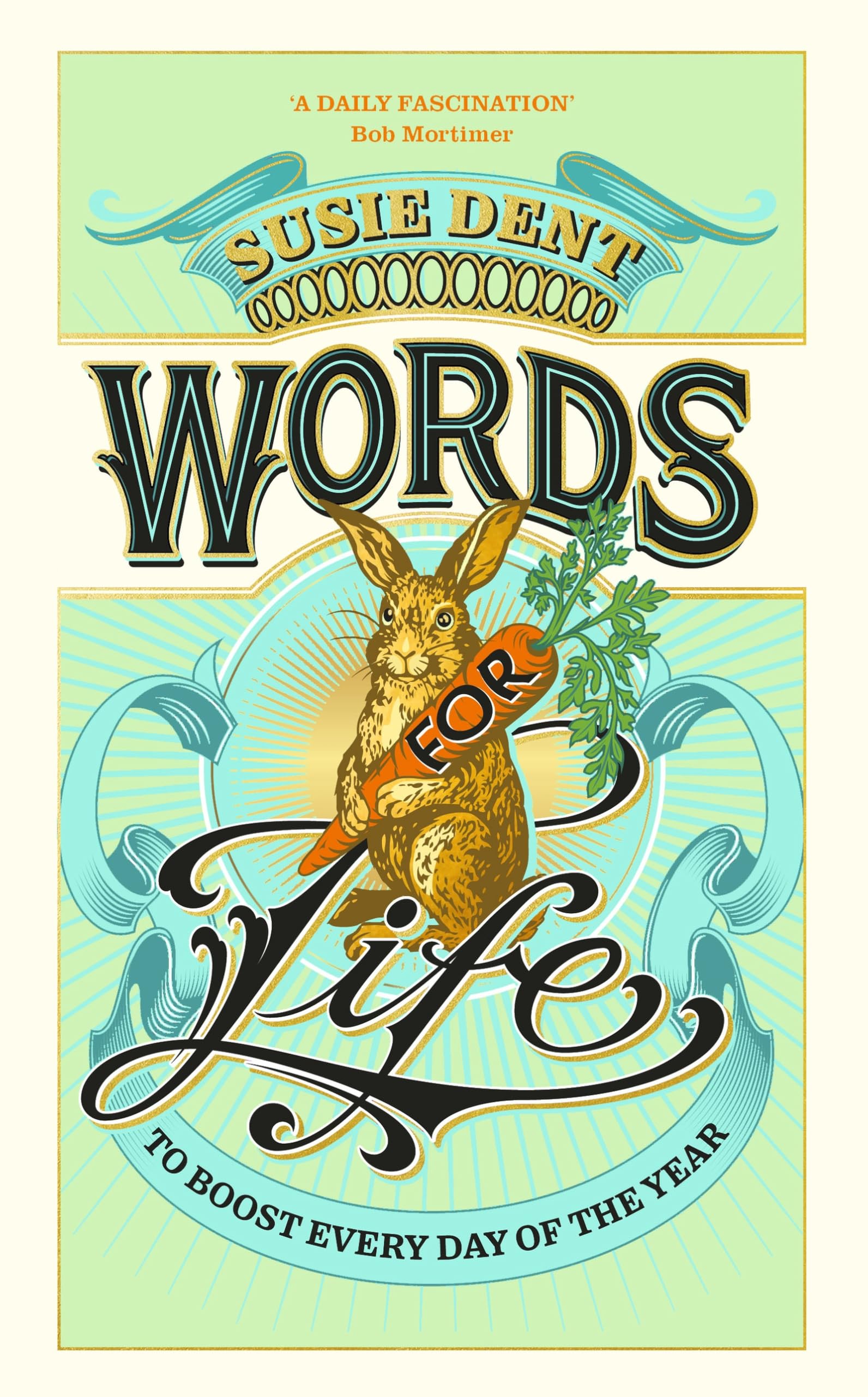 Words for Life: To Boost Every Day of the Year By Susie Dent | Hardcover