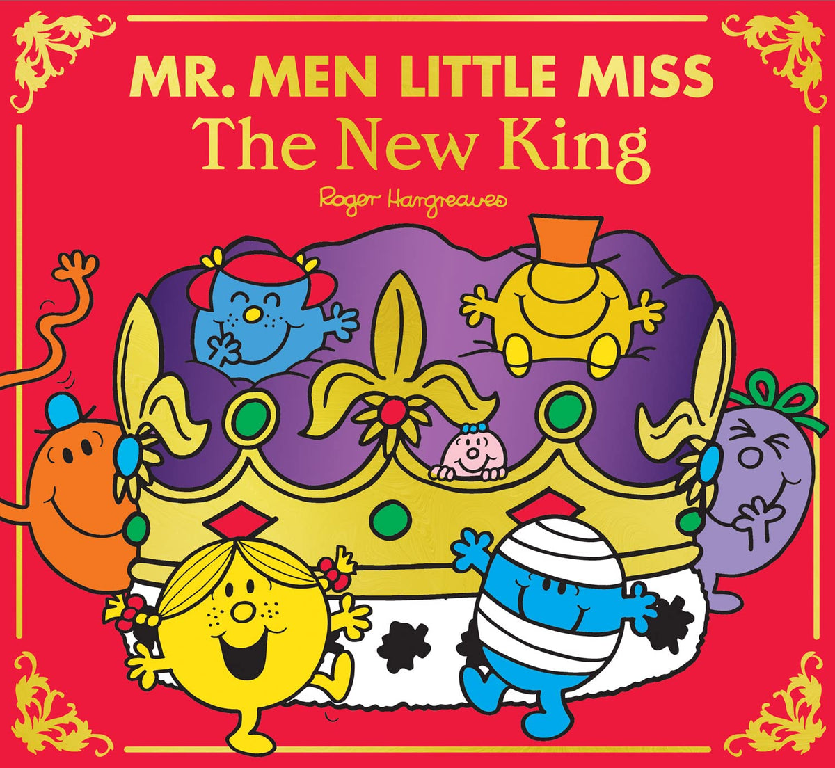 Mr Men Little Miss: The New King – Classic Illustrated Children's Celebration Book