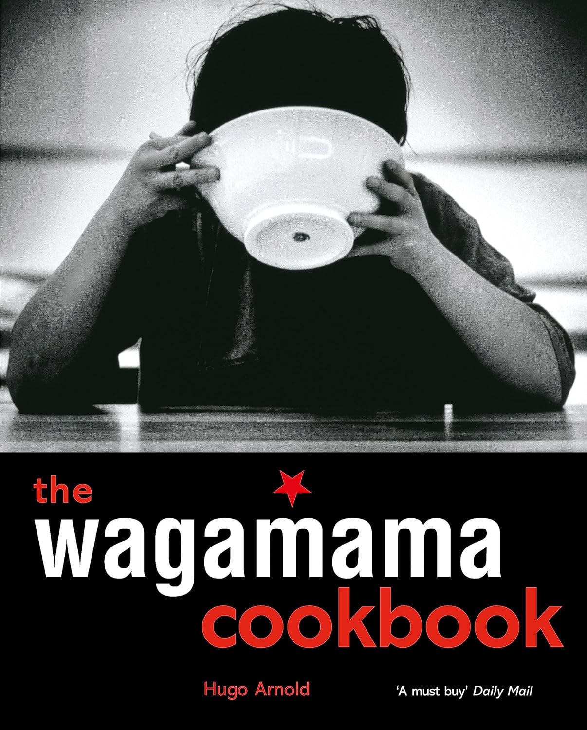 Wagamama Cookbook: Authentic Asian Recipes for Noodles, Meals, Sauces, Spices, Flavors & Ingredients – A Guide to Healthy, Tasty Cooking!