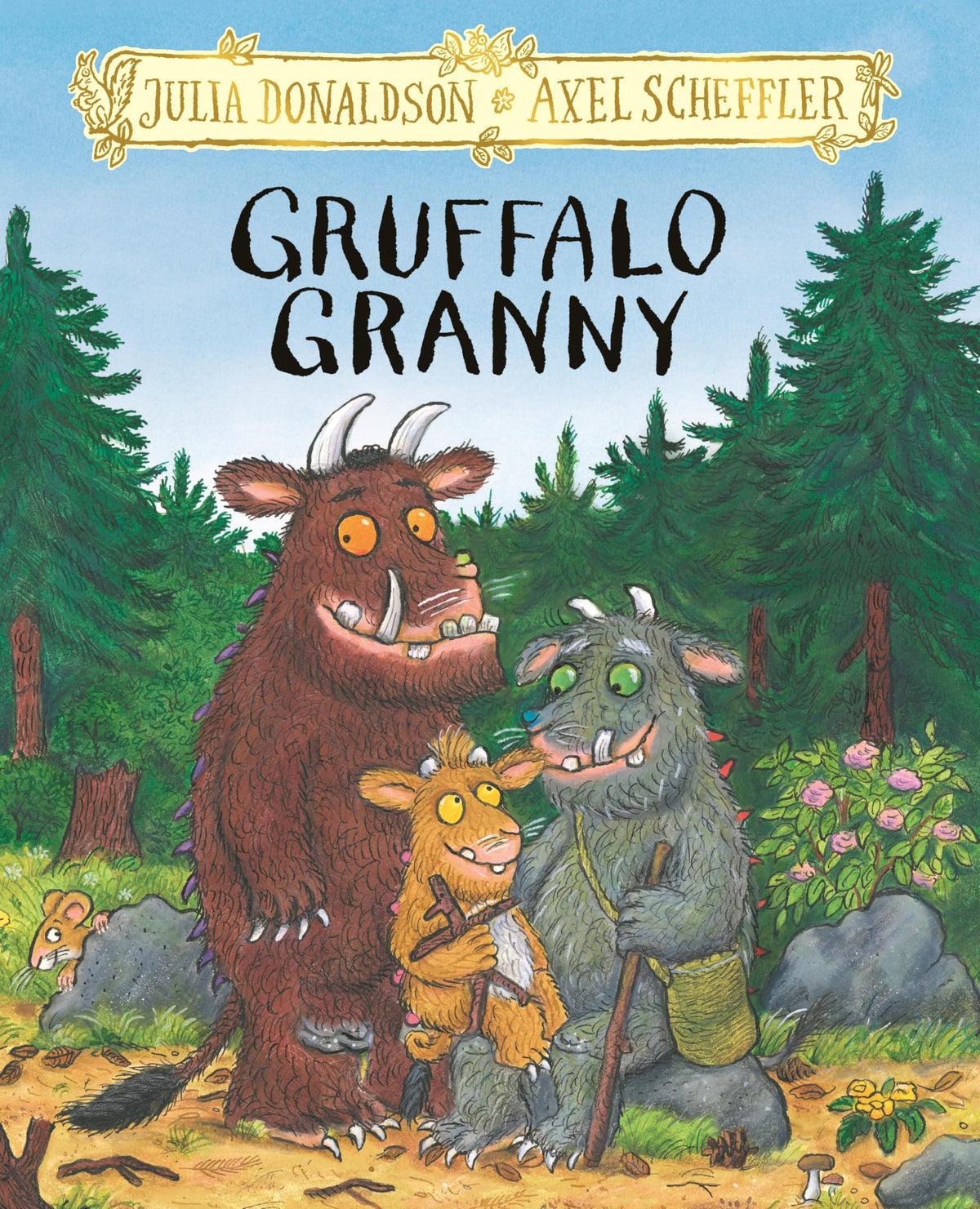 Gruffalo Granny by Julia Donaldson & Axel Scheffler – The Gruffalo's Brand-New Picture Book Adventure | Funny Rhyming Story for Children | Hardcover