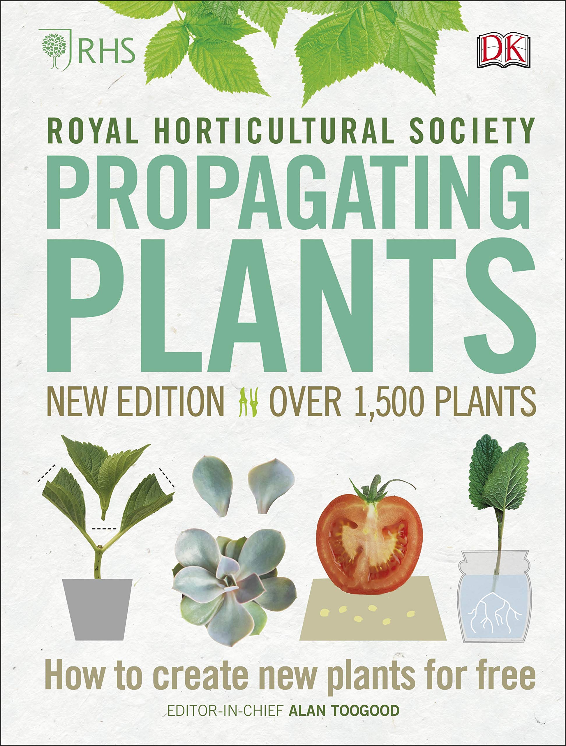 RHS Propagating Plants: How to Create New Plants for Free Book by Alan Toogood & DK | Gardening, Plant Care, Propagation, Horticulture