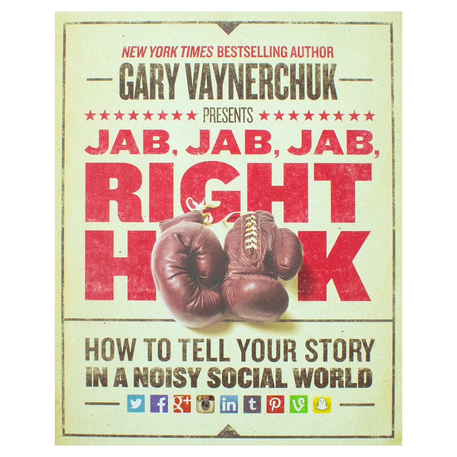 Jab, Jab, Jab, Right Hook by Gary Vaynerchuk – Marketing Guide Book for Business, Social Media Strategy, Branding & Content in a Noisy World
