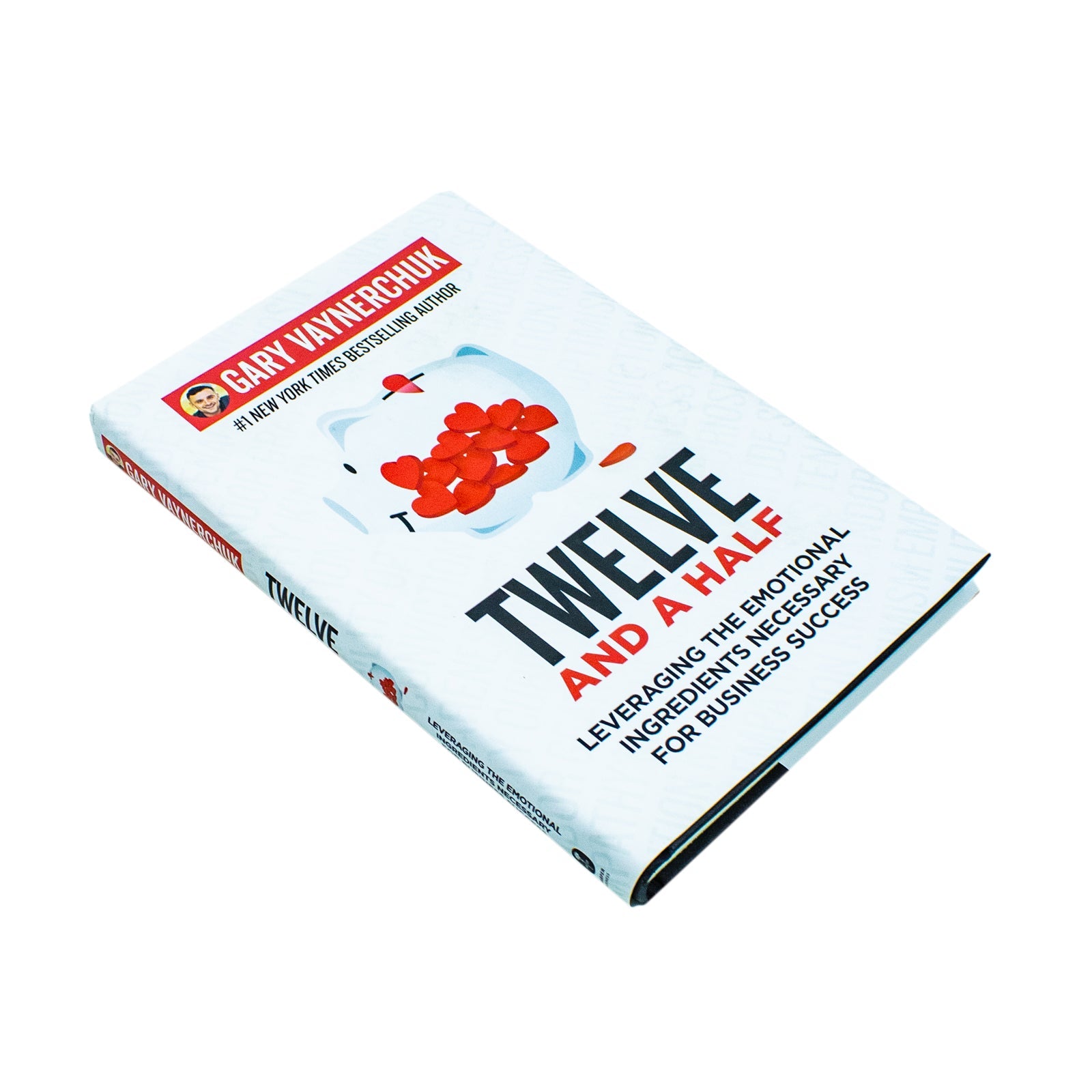 Twelve and a Half: Leveraging the Emotional Ingredients Necessary for Business Success Book