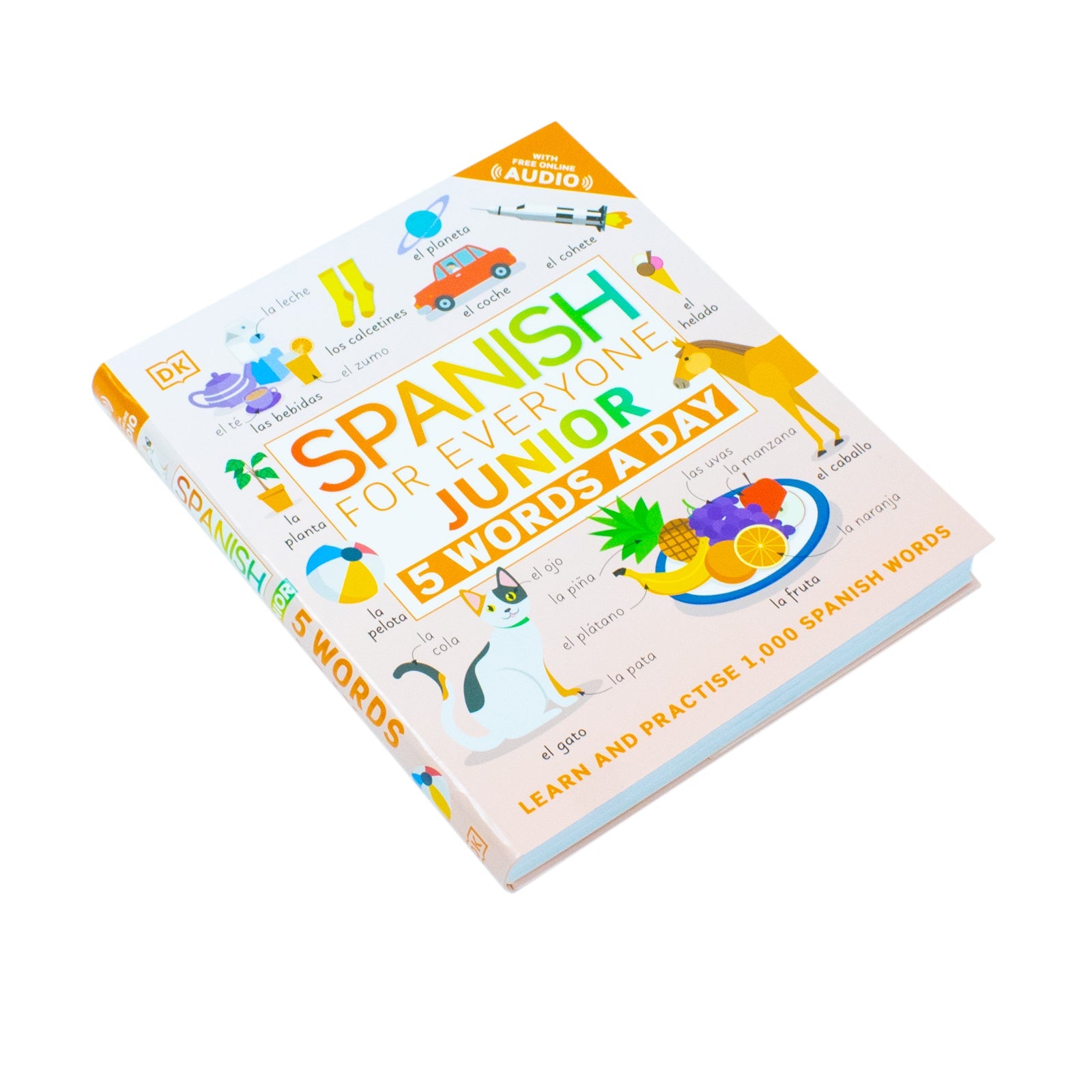 Spanish for Everyone Junior 5 Words a Day: Learn and Practise 1,000 Spanish Words