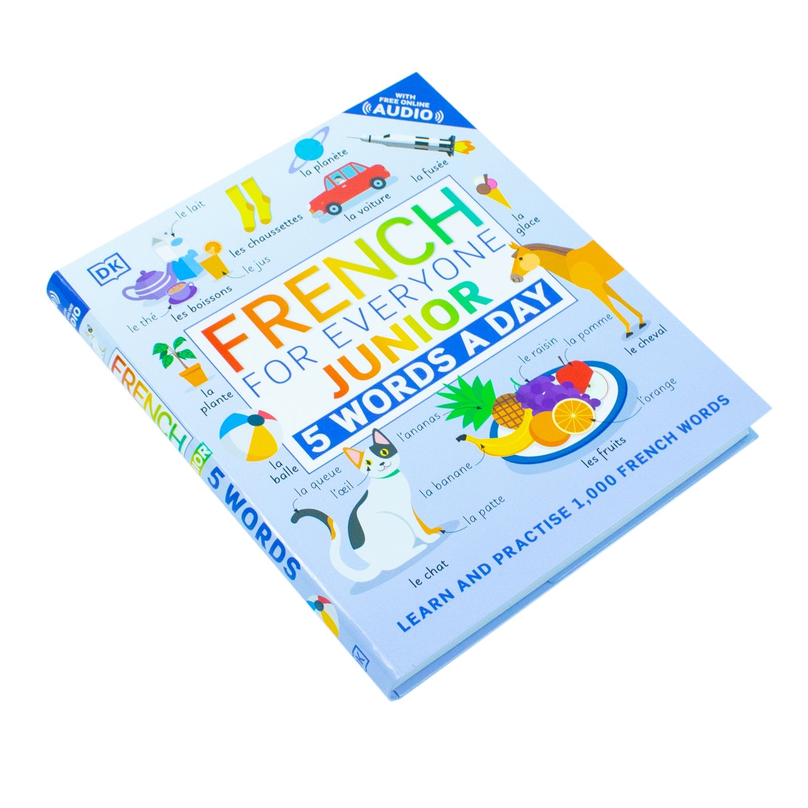 French for Everyone Junior 5 Words a Day: Learn and Practise 1,000 French Words